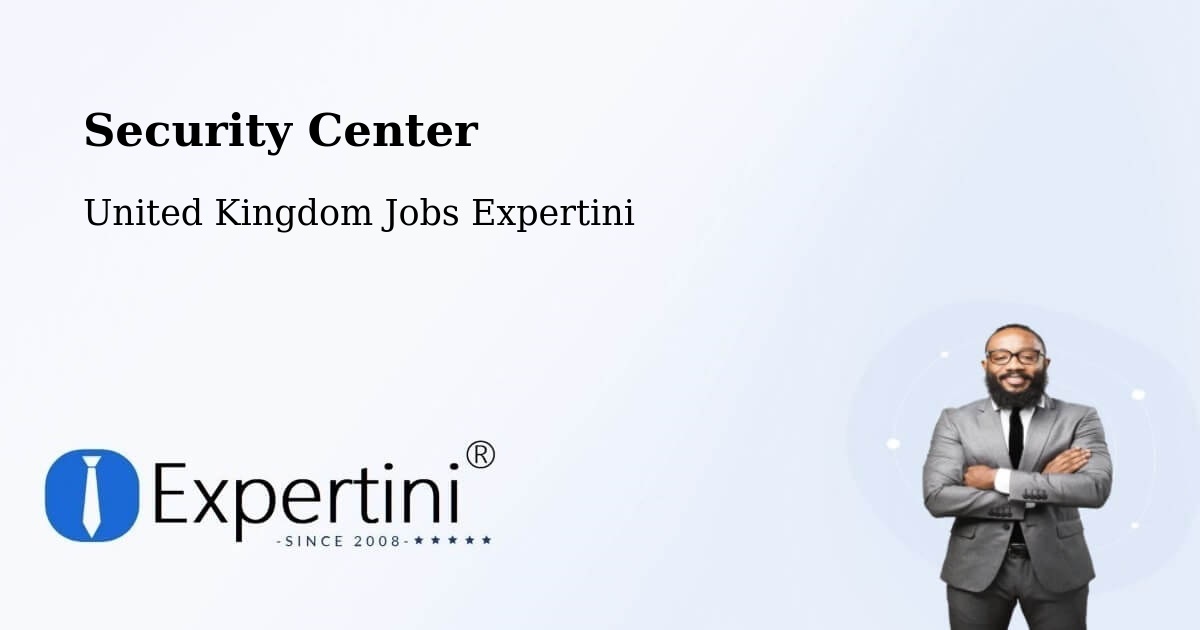 Security Center - United Kingdom Jobs Expertini